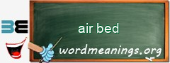 WordMeaning blackboard for air bed